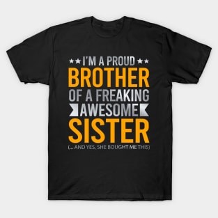 I'm A Proud Brother Of A Freaking Awesome Sister T-Shirt